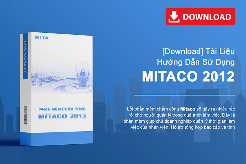 Hướng dẫn sửa lỗi phần mềm chấm công Mitaco chi tiết