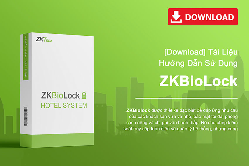 Tài liệu hướng dẫn sử dụng phần mềm khách sạn ZKBioLock