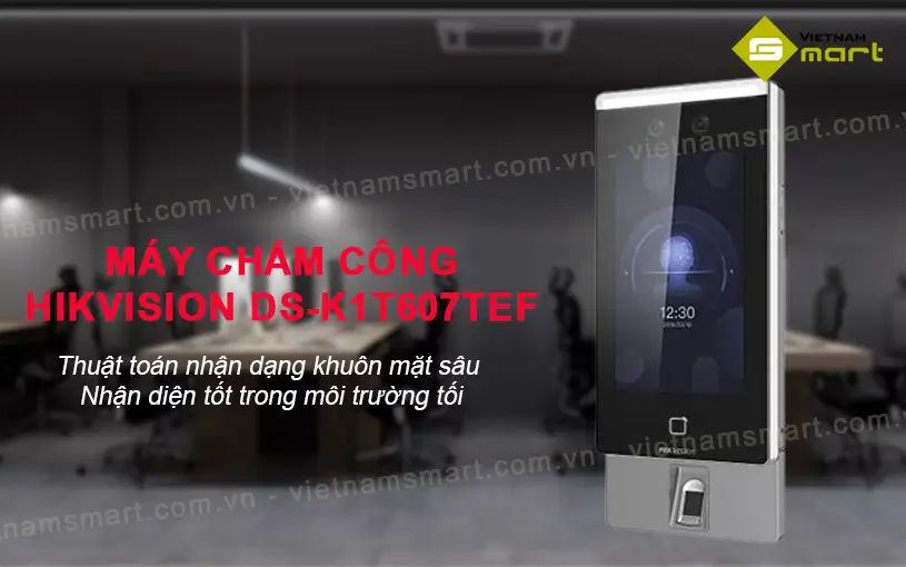 Giới thiệu về máy chấm công Hikvision DS-K1T607TEF
