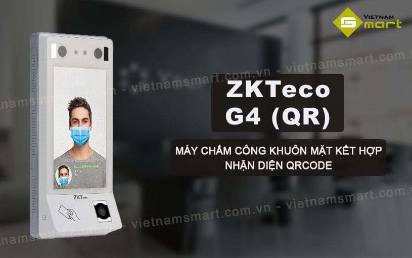 Máy chấm công khuôn mặt kết hợp QRcode ZKTeco G4(QR) Giới thiệu máy chấm công khuôn mặt ZKTeco G4 (QR)