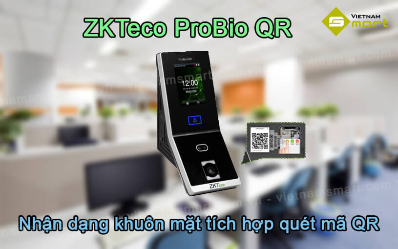 Máy chấm công khuôn mặt kết hợp QRcode ZKTeco ProBio(QR) ZKTeco ProBio(QR)