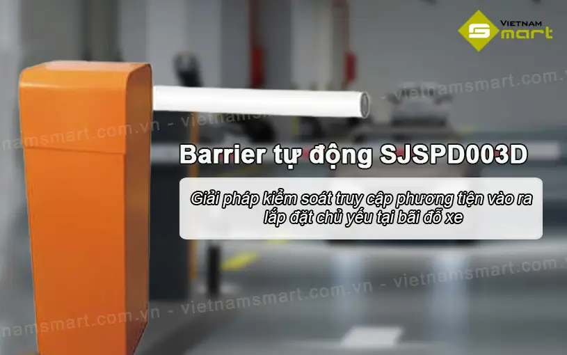 Barrier tự động Centuryfair SJSPD003D Giới thiệu về barrier tự động Centuryfair SJSPD003D
