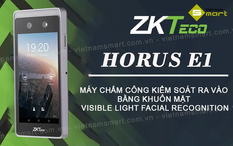 Máy chấm công khuôn mặt ZKTeco Horus E1 Máy chấm công kiểm soát ra vào bằng khuôn mặt ZKTeco Horus E1