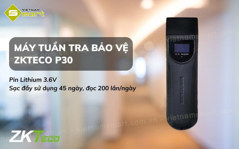 Máy tuần tra bảo vệ ZKTeco P30 công cụ kiểm tra rà soát đắc lực cho nhân viên bảo vệ