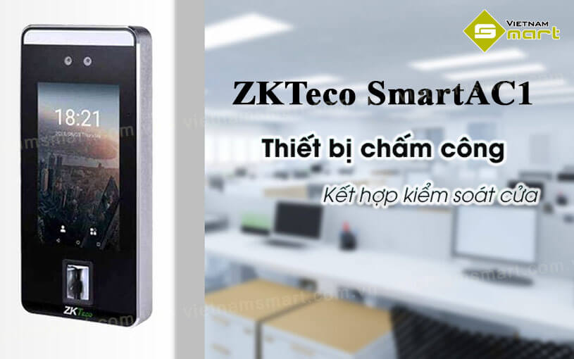 Máy chấm công khuôn mặt ZKTeco SmartAC1 Máy chấm công khuôn mặt ZKTeco SmartAC1