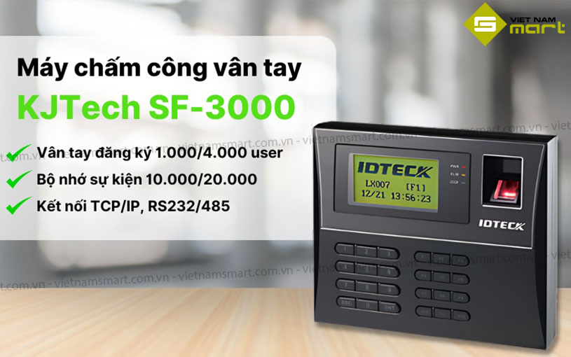 Máy chấm công vân tay thẻ IDTeck LX007 Mẫu máy chấm công KJTech SF-3000