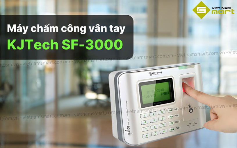 Máy chấm công vân tay KJTech SF-3000 Mẫu máy chấm công vân tay KJTech SF3000