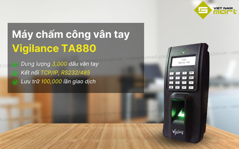 Máy chấm công vân tay Vigilance TA880 Giới thiệu máy chấm công vân tay Vigilance TA880