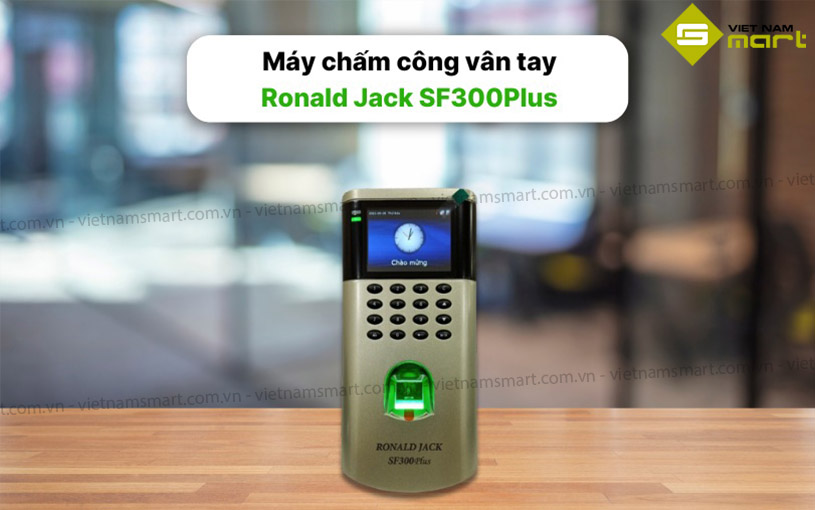 Máy chấm công vân tay Ronald Jack SF300Plus Mẫu máy chấm công vân tay Ronald Jack SF300Plus