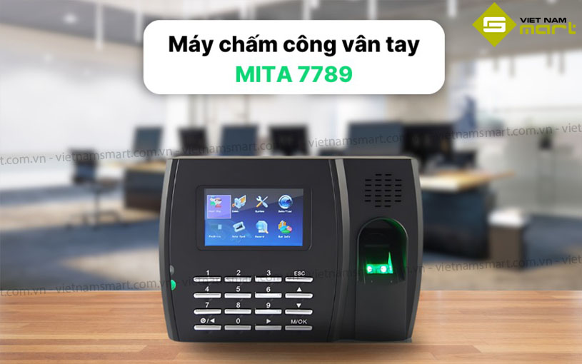 Máy chấm công vân tay MITA 7789 Máy chấm công vân tay MITA 7789
