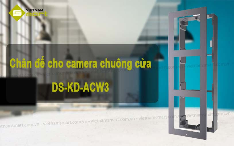 Giới thiệu về chân đế cho Camera chuông cửa DS-KD-ACW3