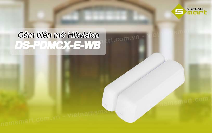Giới thiệu về Cảm biến mở Hikvision DS-PDMCX-E-WB