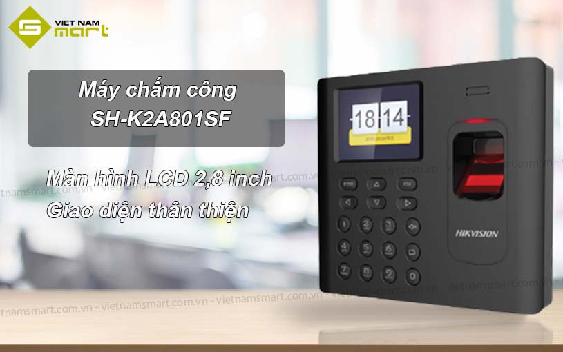 Giới thiệu về máy chấm công Hikvision SH-K2A801SF