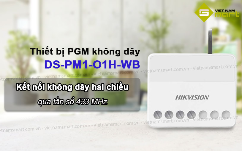 Giới thiệu về Thiết bị PGM không dây Hikvision DS-PM1-O1H-WB
