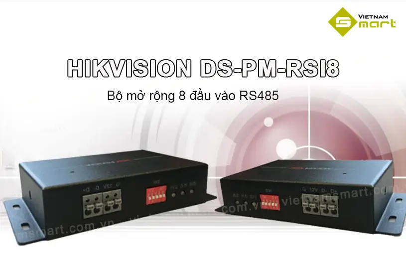 Giới thiệu về bộ mở rộng đầu vào Hikvision DS-PM-RSI8