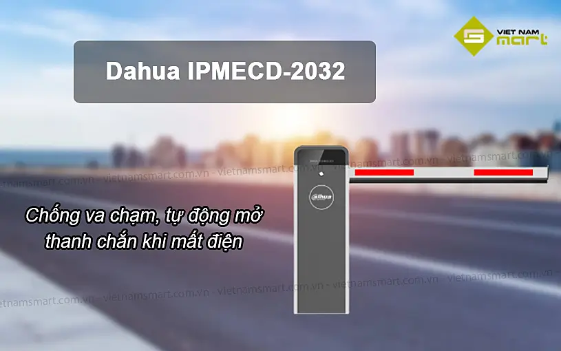 Giới thiệu về barrier tự động Dahua IPMECD-2032