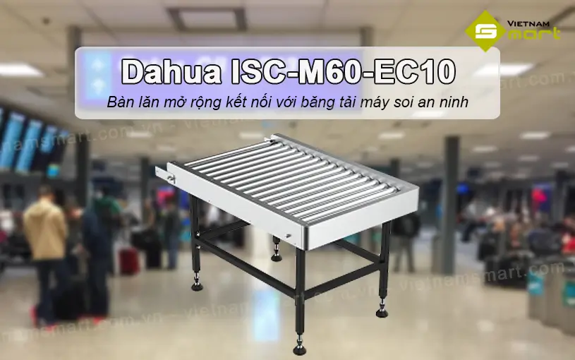 Giới thiệu về bàn lăn mở rộng Dahua ISC-M60-EC10