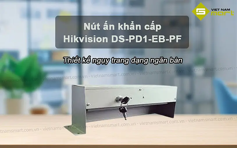 Giới thiệu về nút ấn khẩn cấp dạng ngăn kéo Hikvision DS-PD1-EB-PF