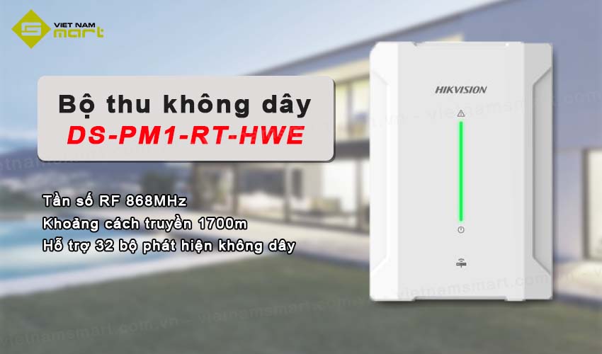 Giới thiệu về Bộ thu không dây Hikvision DS-PM1-RT-HWE