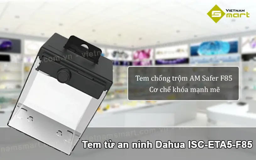 Giới thiệu về tem từ an ninh Dahua ISC-ETA5-F85