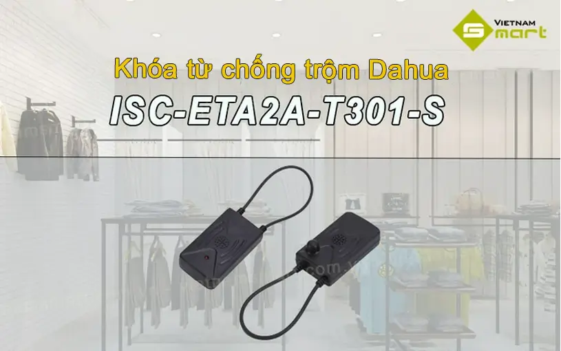 Giới thiệu về khóa từ chống trộm Dahua ISC-ETA2A-T301-S