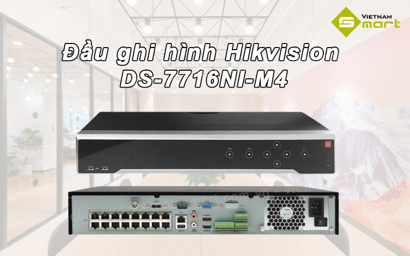 Đầu ghi hình Hikvision DS-7716NI-M4 Đầu ghi hình Hikvision DS-7716NI-M4