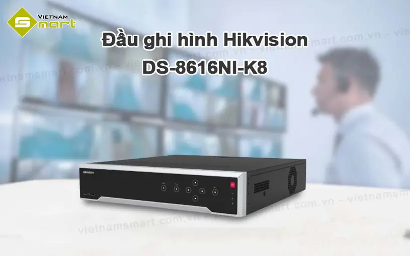 Đầu ghi hình IP 4K 16 kênh Hikvision DS-8616NI-K8 Hikvision DS-8616NI-K8