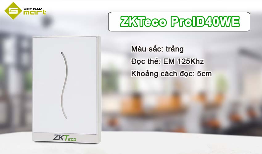 Đầu đọc thẻ cảm ứng ZKTeco ProID40WE