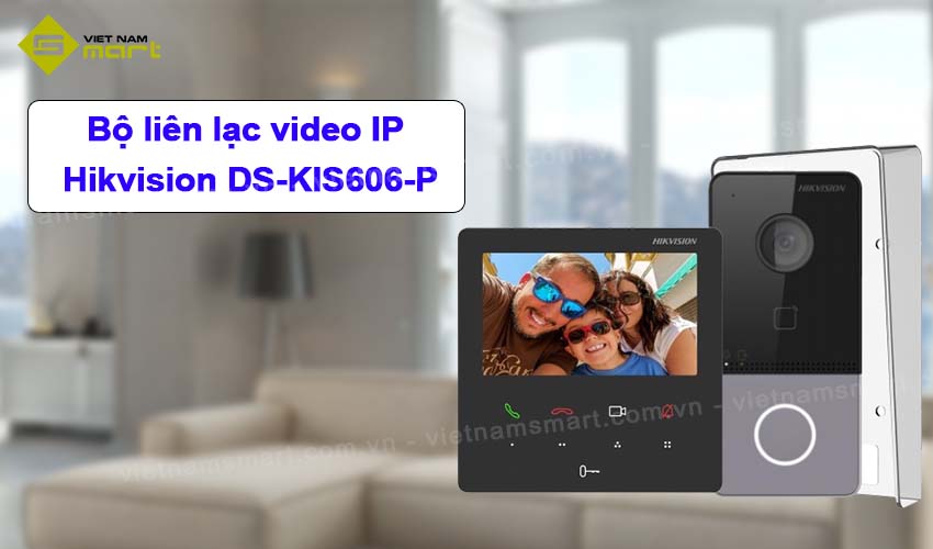Bộ liên lạc video IP Hikvision DS-KIS606-P Bộ liên lạc video IP Hikvision DS-KIS606-P