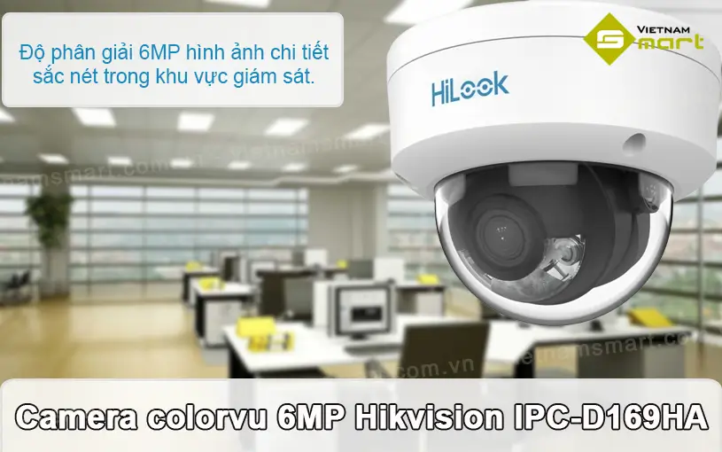 Camera colorvu 6MP Hikvision IPC-D169HA Tổng quan về camera colorvu 6MP Hikvision IPC-D169HA