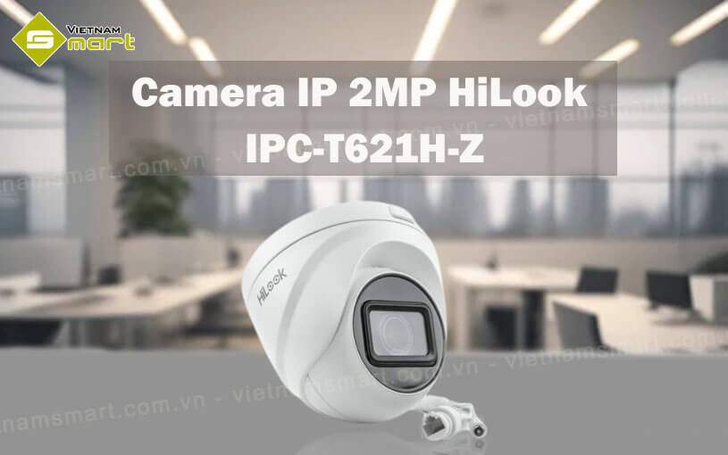 Camera IP 2MP HiLook IPC-T621H-Z Camera IP 2MP HiLook IPC-T621H-Z