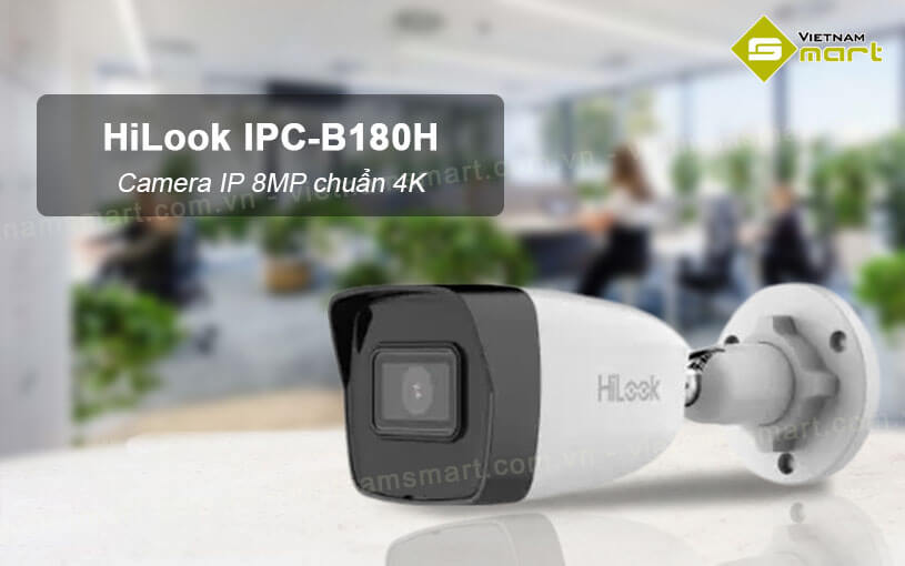 Camera IP 8MP chuẩn 4K HiLook IPC-B180H HiLook IPC-B180H