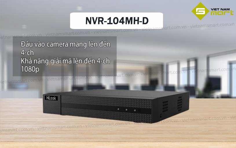 Đầu ghi hình IP 4 kênh HiLook NVR-104MH-D Đầu ghi hình IP 4 kênh HiLook NVR-104MH-D