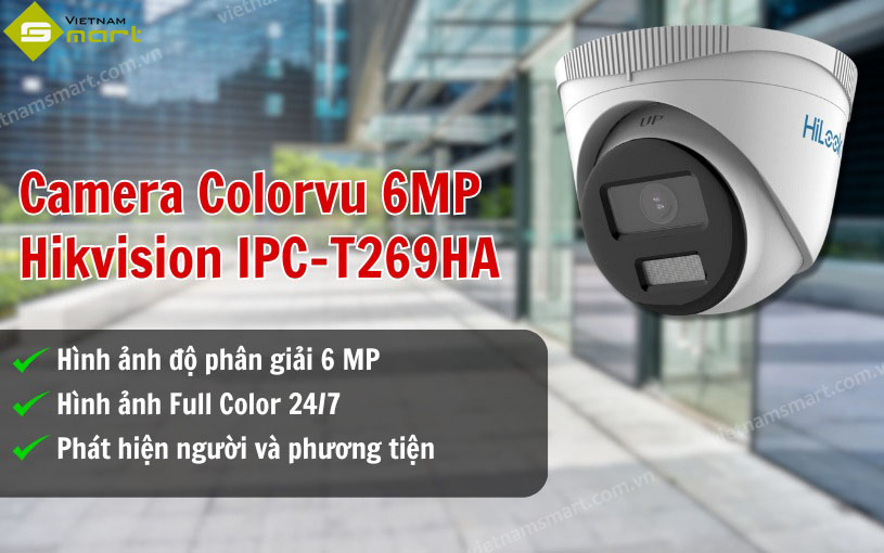 Camera Colorvu 6MP Hikvision IPC-T269HA Giới thiệu dòng camera Colorvu 6MP Hikvision IPC-T269HA