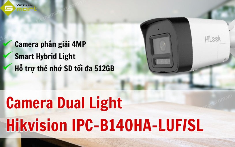 Giới thiệu camera Dual Light 4MP Hikvision IPC-B140HA-LUF/SL