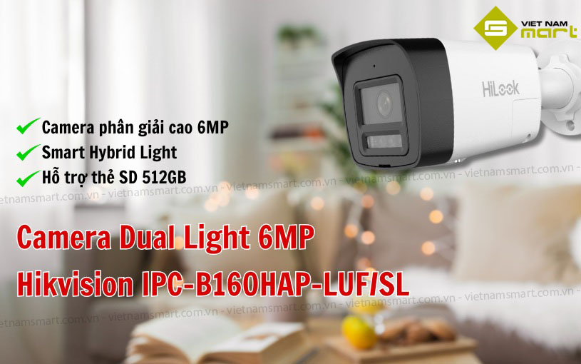 Camera Dual Light 6MP Hikvision IPC-B160HAP-LUF/SL Giới thiệu camera HiLook Dual Light 6MP Hikvision IPC-B160HAP-LUF/SL