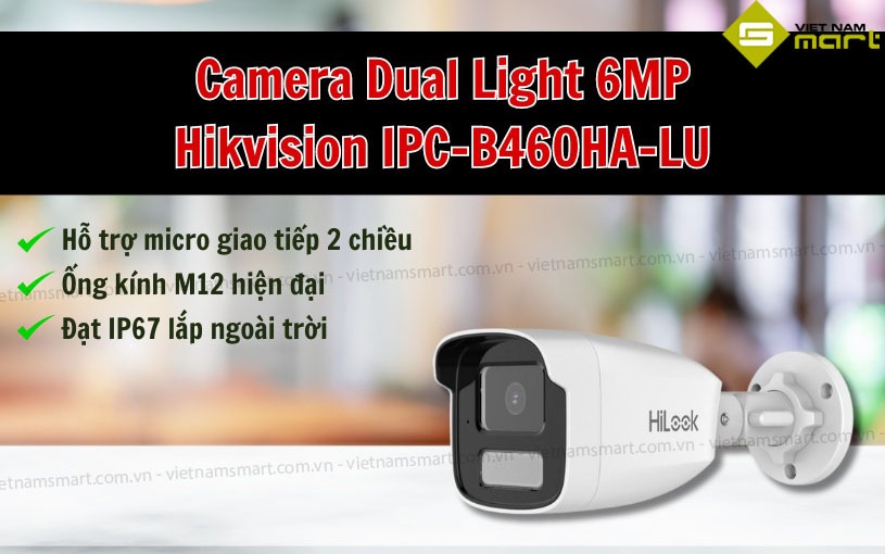 Camera Dual Light 6MP Hikvision IPC-B460HA-LU Giới thiệu dòng camera HiLook Dual Light 6MP Hikvision IPC-B460HA-LU
