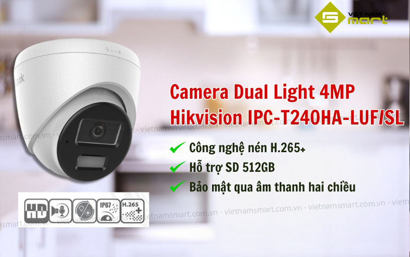 Giới thiệu camera Dual Light 4MP Hikvision IPC-T240HA-LUF/SL