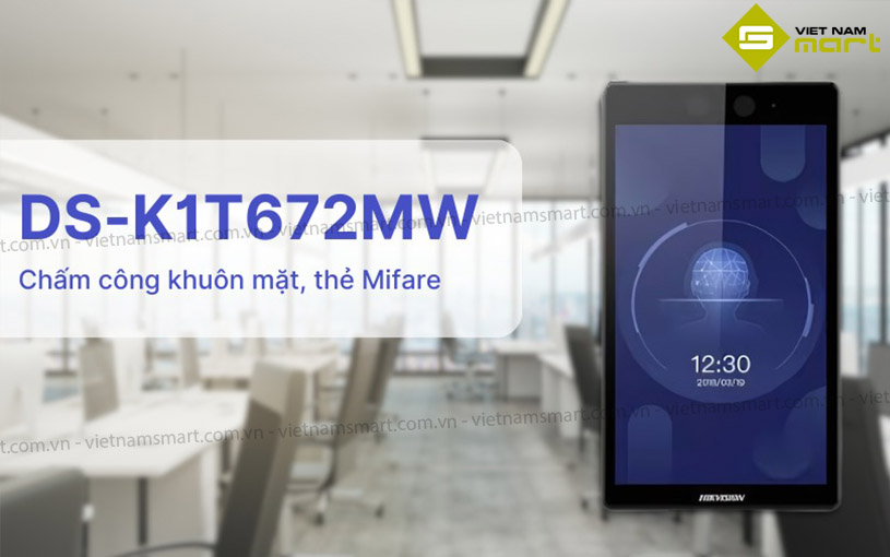 Giới thiệu máy chấm công khuôn mặt DS-K1T672MW