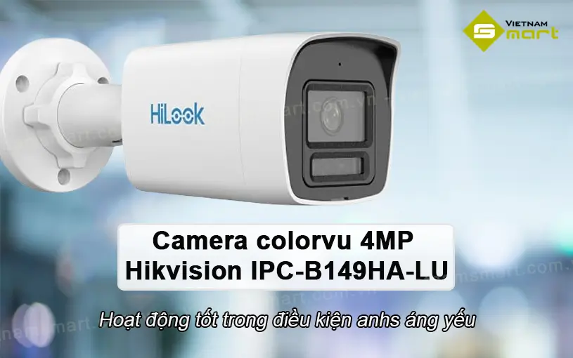 Camera colorvu 4MP Hikvision IPC-B149HA-LU Camera colorvu 4MP Hikvision IPC-B149HA/LU