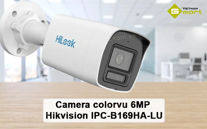 Camera colorvu 6MP Hikvision IPC-B169HA-LU Giới thiệu về camera colorvu 6MP Hikvision IPC-B169HA-LU