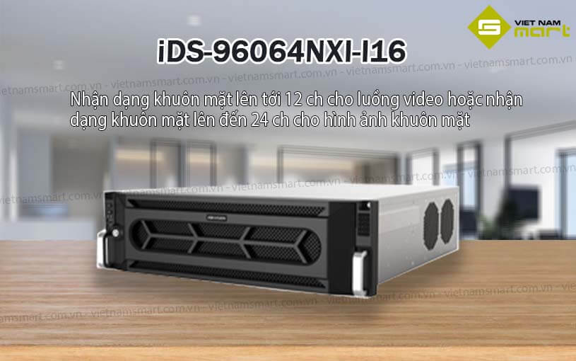 Đầu ghi hình Hikvision iDS-96064NXI-I16 Đầu ghi hình Hikvision iDS-96064NXI-I16