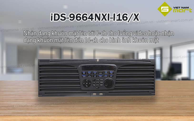 Đầu ghi hình Hikvision iDS-9664NXI-I16/X Đầu ghi hình Hikvision iDS-9664NXI-I16/X