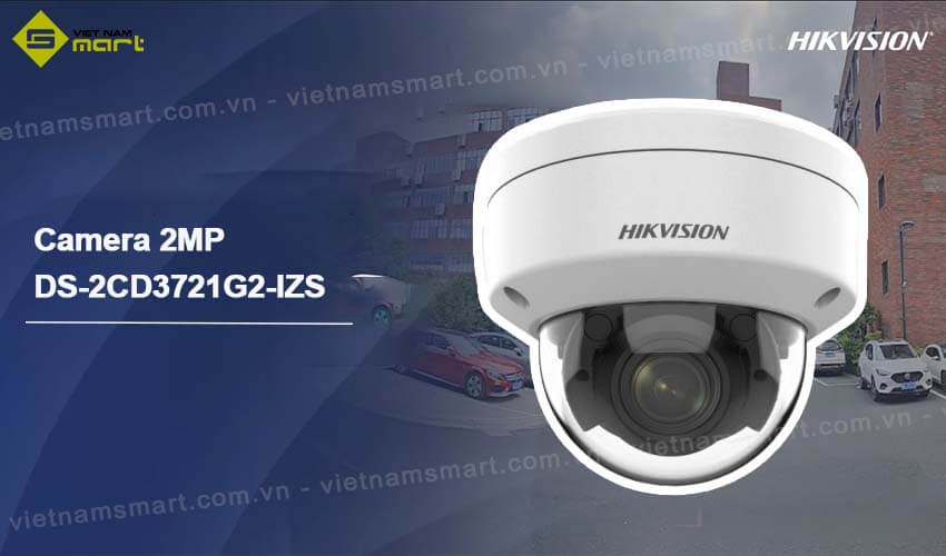 Camera mạng 2MP Hikvision DS-2CD3721G2-IZS đa tiêu cự Giới thiệu camera dome 2MP Hikvision DS-2CD3721G2-IZS
