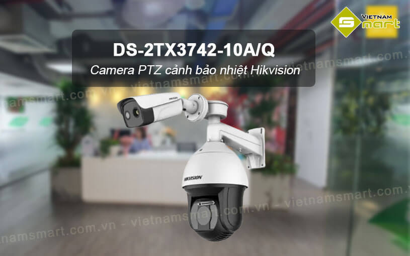 Camera PTZ cảnh bảo nhiệt Hikvision DS-2TX3742-10A/Q