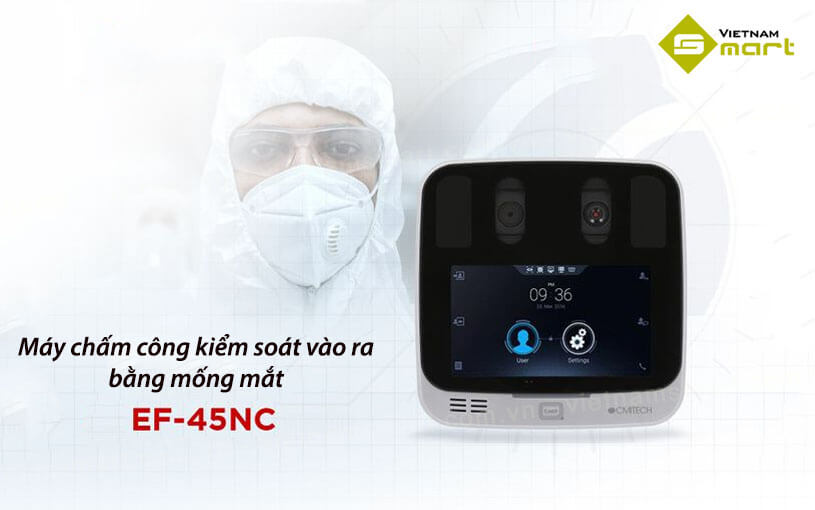 Máy chấm công kiểm soát vào ra bằng mống mắt CMITECH EF-45NC Giới thiệu về máy chấm công kiểm soát vào ra bằng mống mắt CMITECH EF-45NC