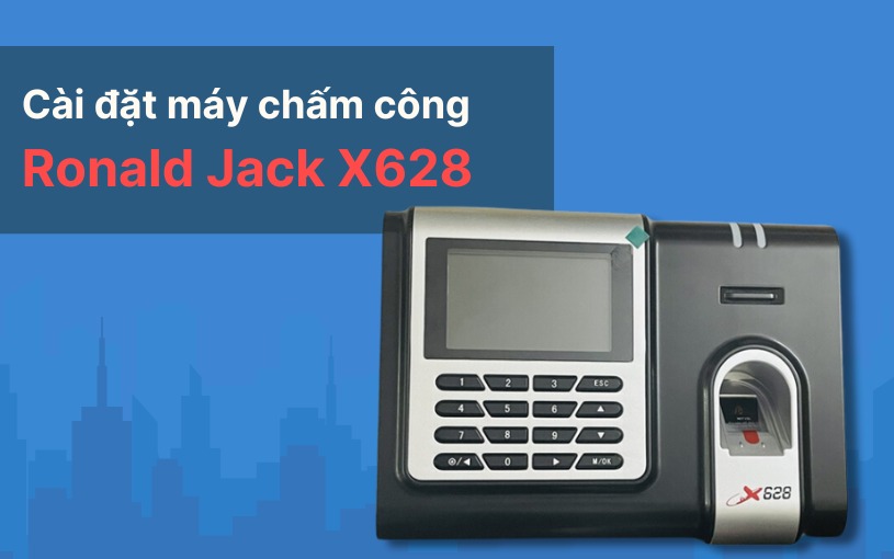 cài đặt máy chấm công ronald jack x628 thumbnail