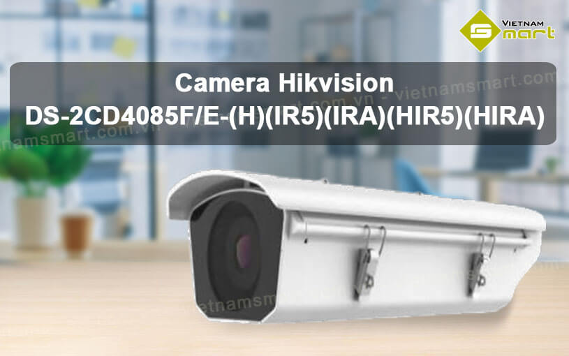 Camera Hikvision DS-2CD4085F/E-(H)(IR5)(IRA)(HIR5)(HIRA)