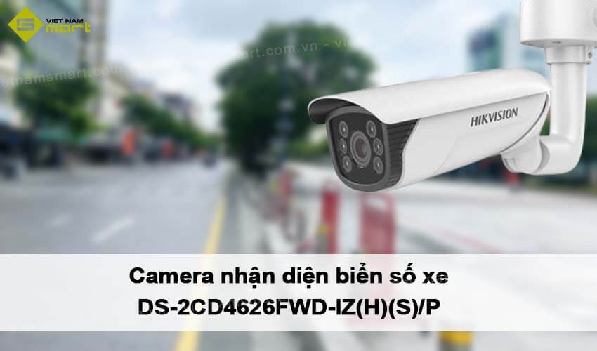 Camera nhận diện biển số xe 2MP Hikvision DS-2CD4626FWD-IZ(H)(S)/P