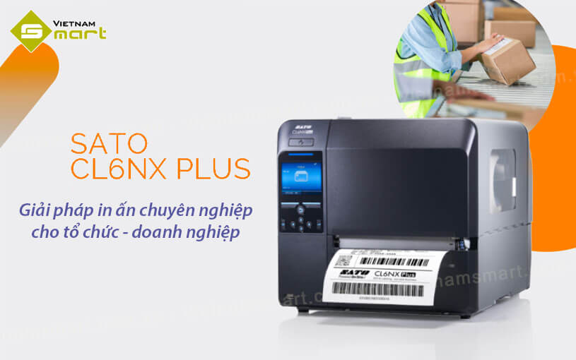 Giới thiệu về máy in mã vạch, tem SATO CL6NX Plus đời mới nhất